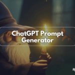 ChatGPT prompt generator feature
