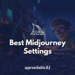 Best Midjourney Settings Featured Image